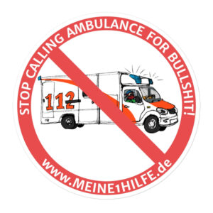 Aufkleber - Stop calling ambulance for bullshit! 🚑